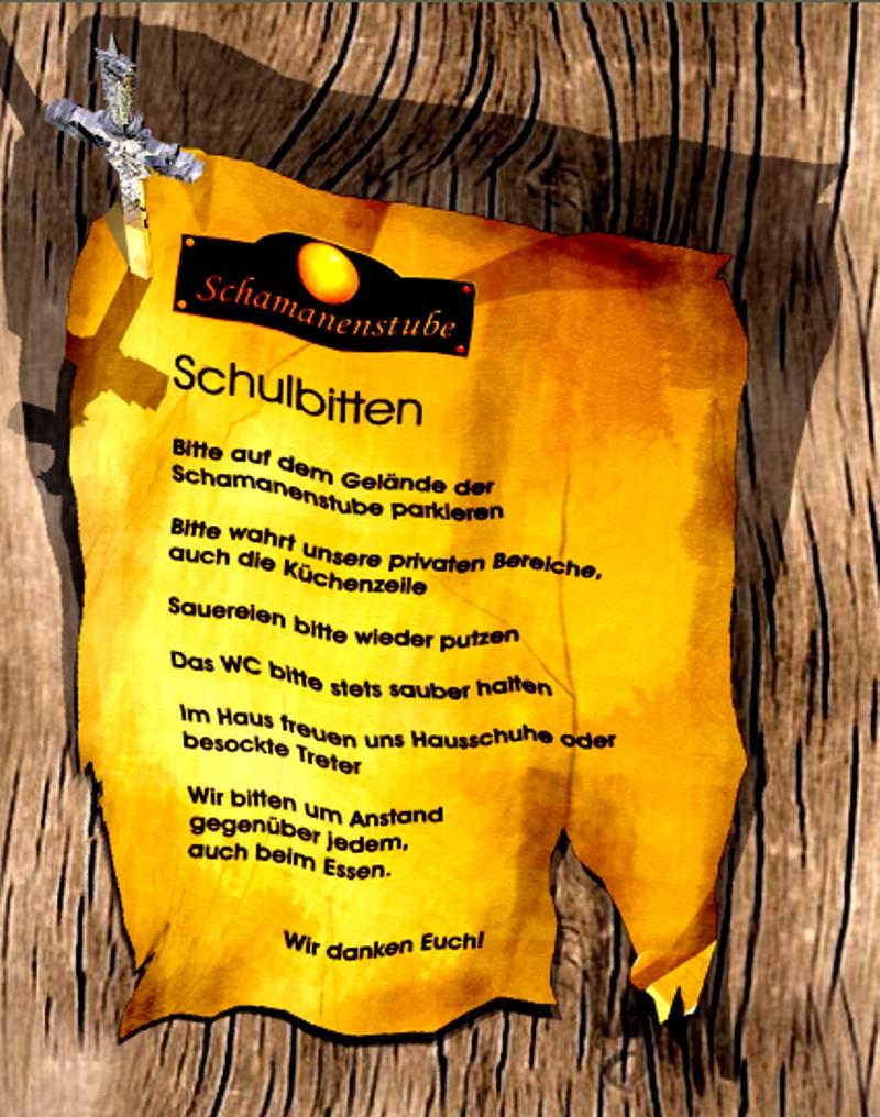 Wir bitten darum, unsere wenigen Bedürfnisse wahrzunehmen Schamanismus Regeln der Schamanenstube